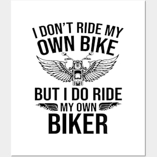 I Don'T Ride My Own Bike But I Do Ride My Own Biker Posters and Art